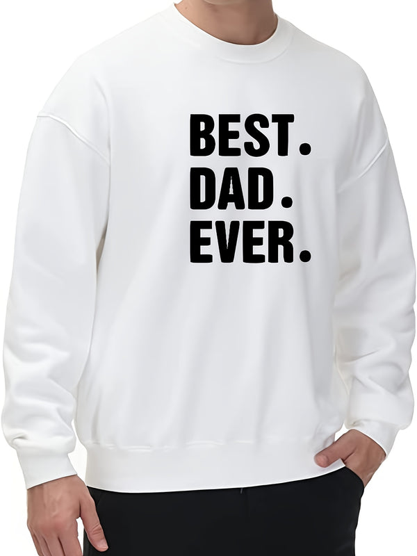 Plus Size Men's "Best. Dad. Ever" Sweatshirt, Casual Winter Pullover Sweatshirt For Big And Tall Guys