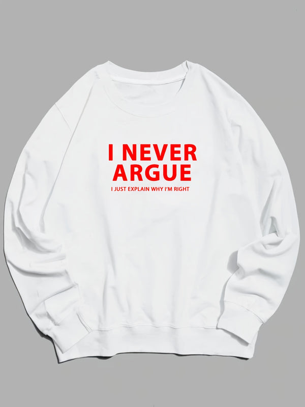 Men's Plus Size "I Never Argue" Crewneck Winter Pullover Sweatshirt For Big And Tall Guys